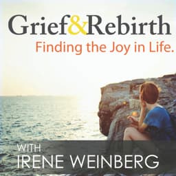 Grief and Rebirth: Finding the Joy in Life