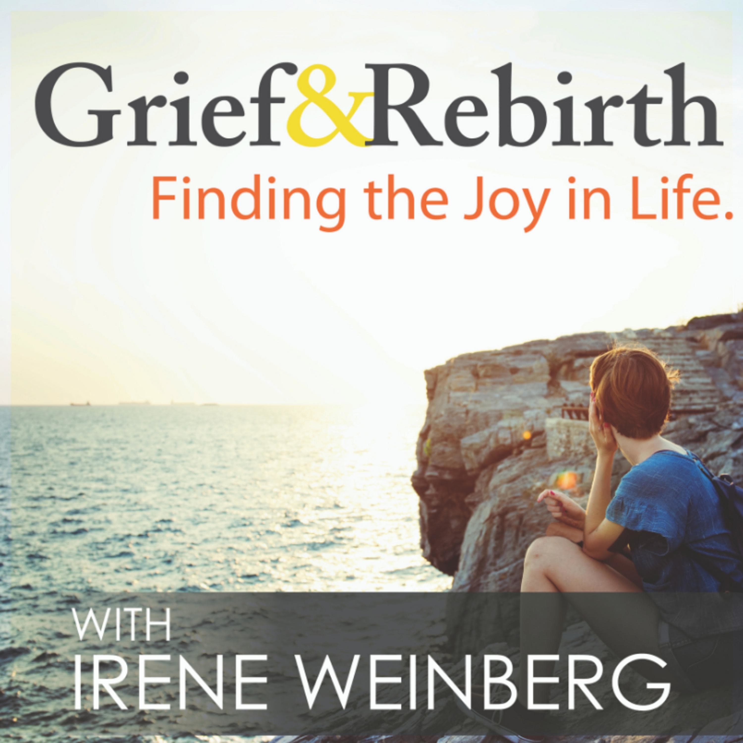 Grief and Rebirth: Finding the Joy in Life podcast cover art