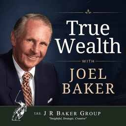 True Wealth with Joel Baker