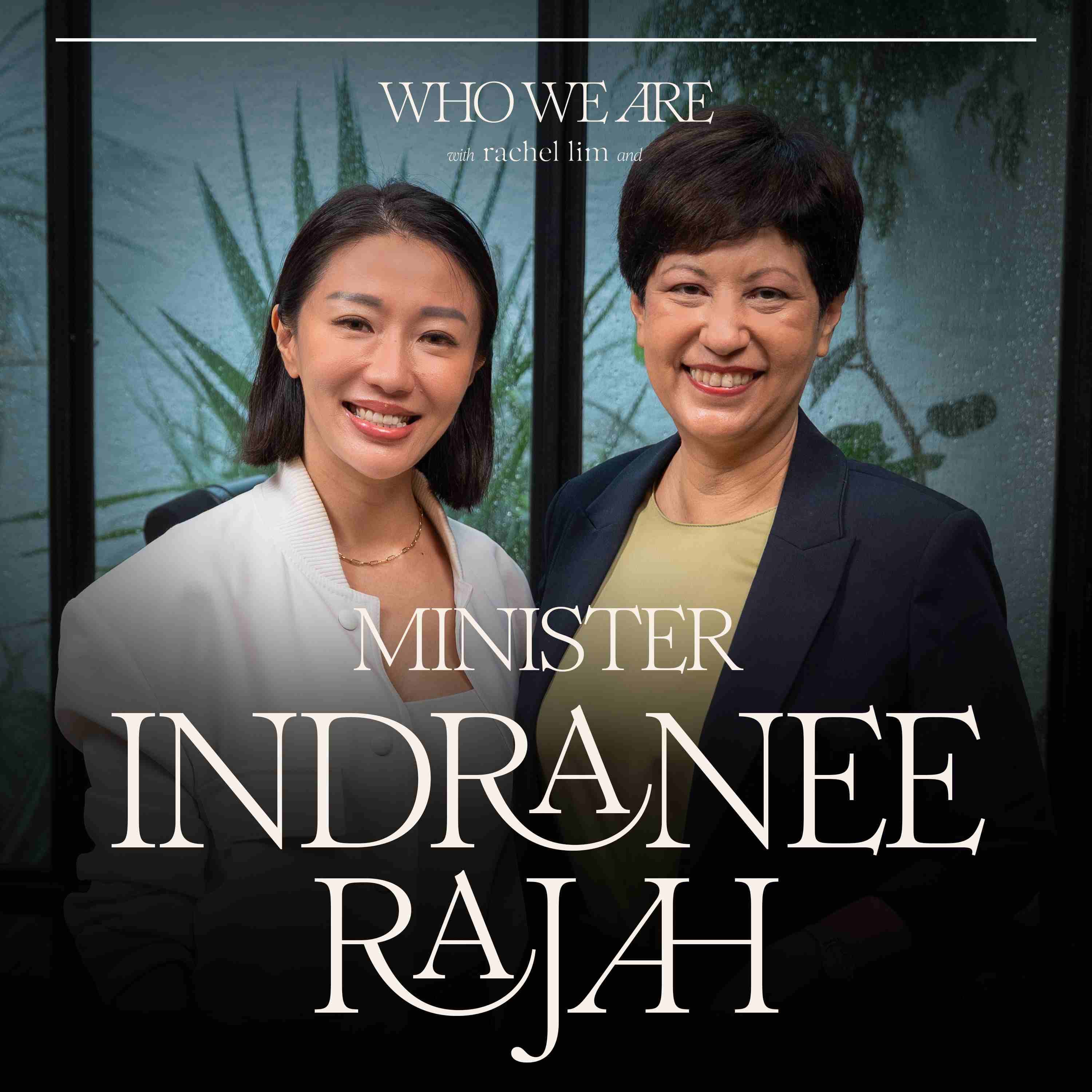CLOSER with Rachel Lim — #56: Minister Indranee Rajah: What Does It Take to Want a Future in Singapore?