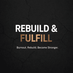 ๐๏ธ Rebuild & Fulfill
Real conversations on burnout, rebuilding, and becoming stronger than before.