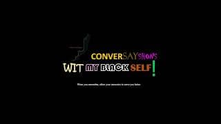 ConverSayShons Wit My Black Self: Colloquialism Professionally Matters! podcast cover art