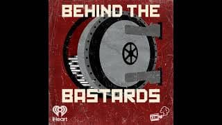 Behind the Bastards podcast cover art