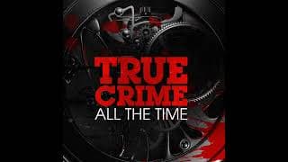 True Crime All The Time podcast cover art