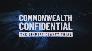 The Lindsay Clancy Trial: Commonwealth Confidential podcast cover art