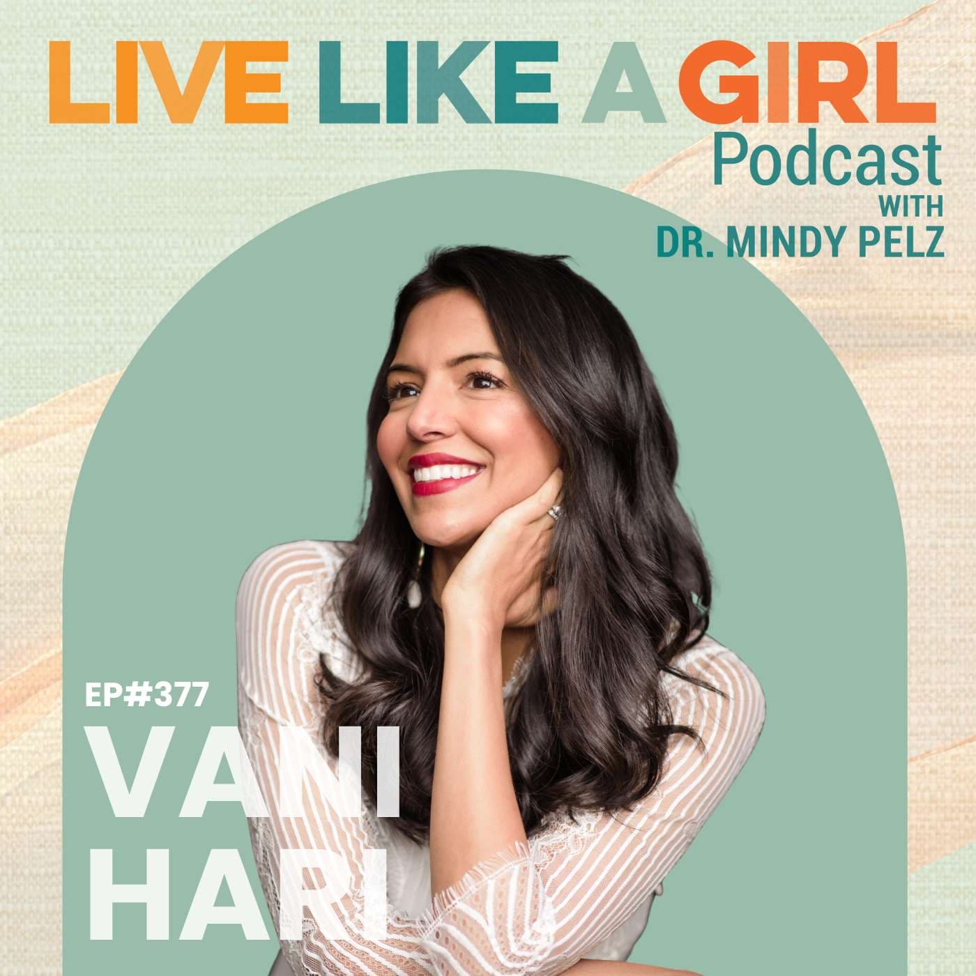 Live Like a Girl with Dr. Mindy Pelz podcast cover art