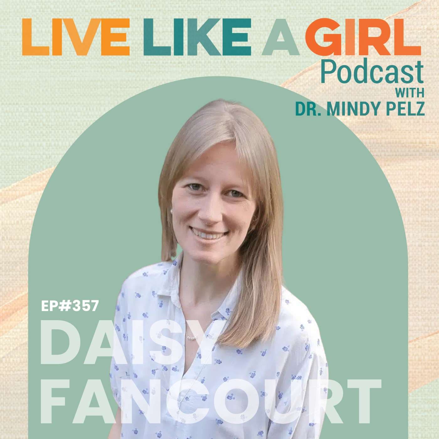 Live Like a Girl with Dr. Mindy Pelz podcast cover art