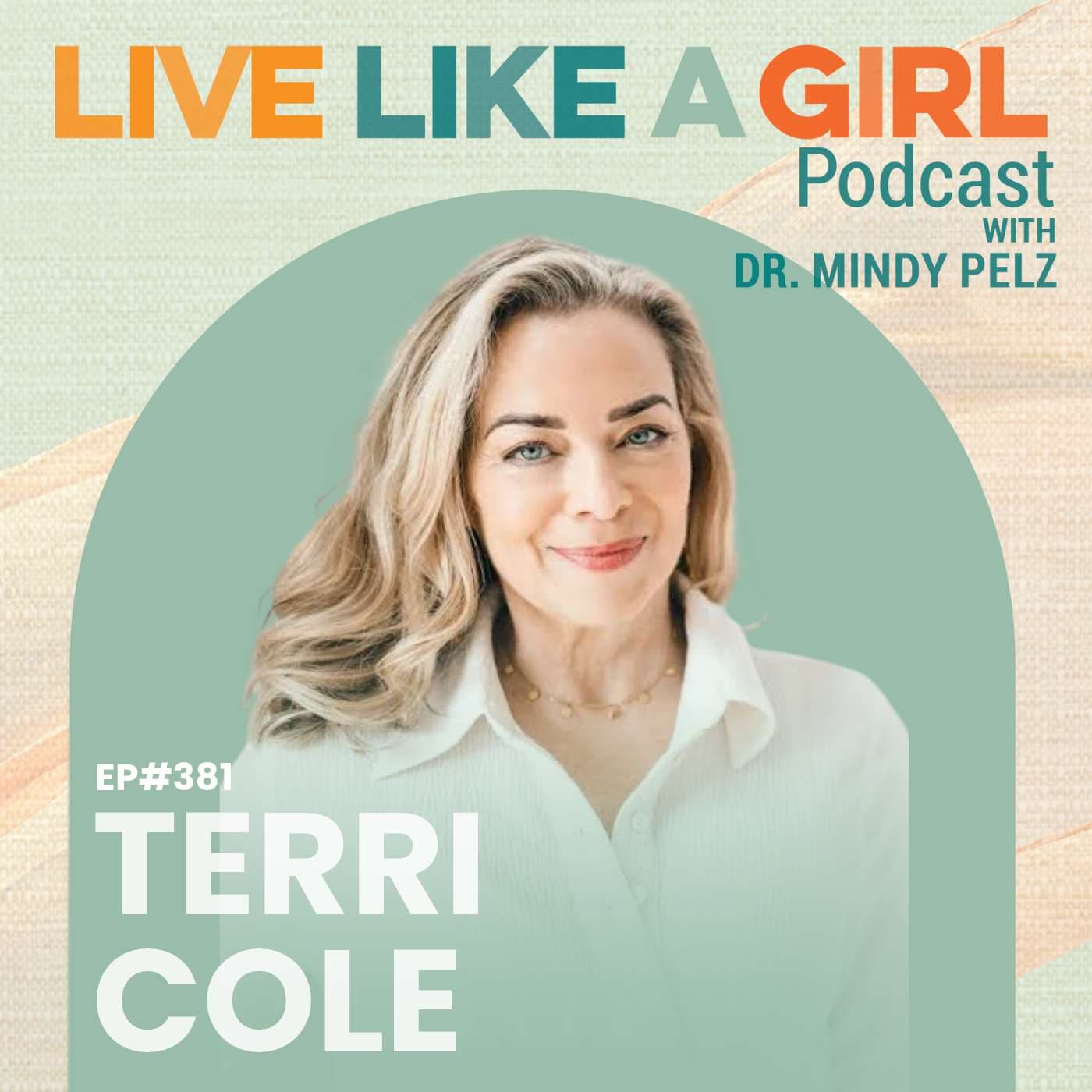 Live Like a Girl with Dr. Mindy Pelz podcast cover art