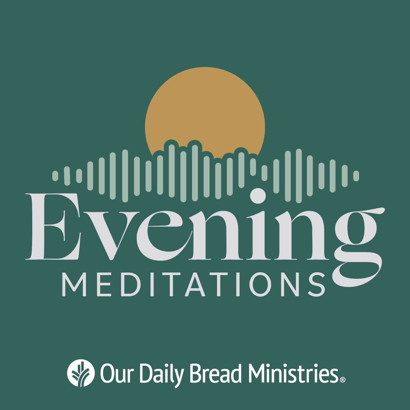 Our Daily Bread Evening Meditations podcast cover art