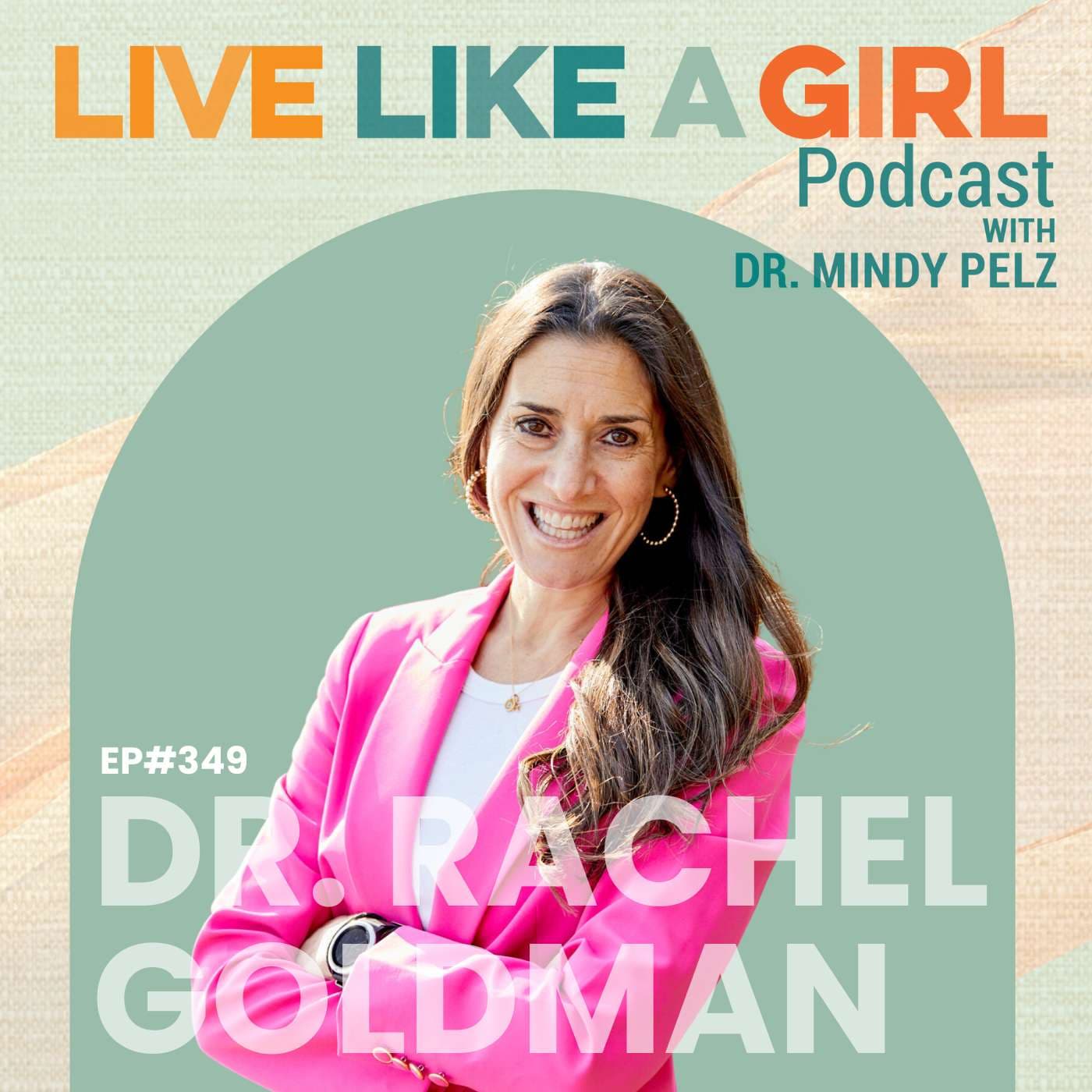 Live Like a Girl with Dr. Mindy Pelz podcast cover art