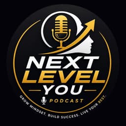 NEXT LEVEL YOU Podcast