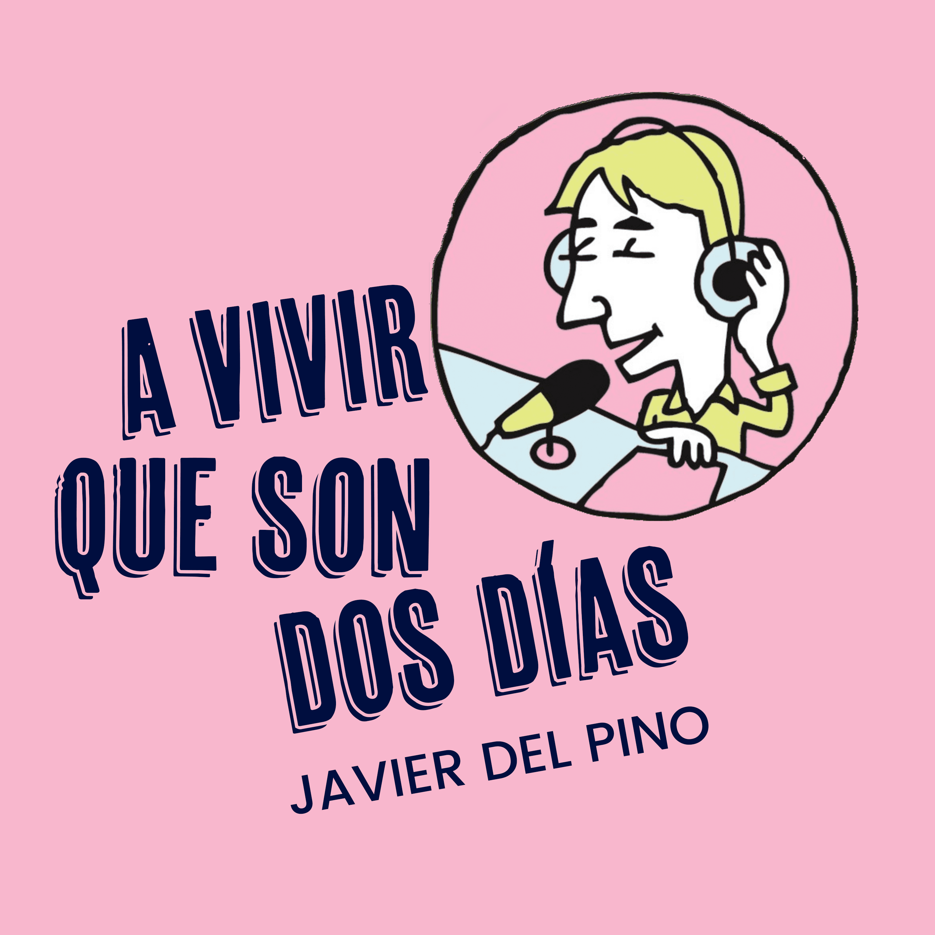 A vivir que son dos días podcast cover art