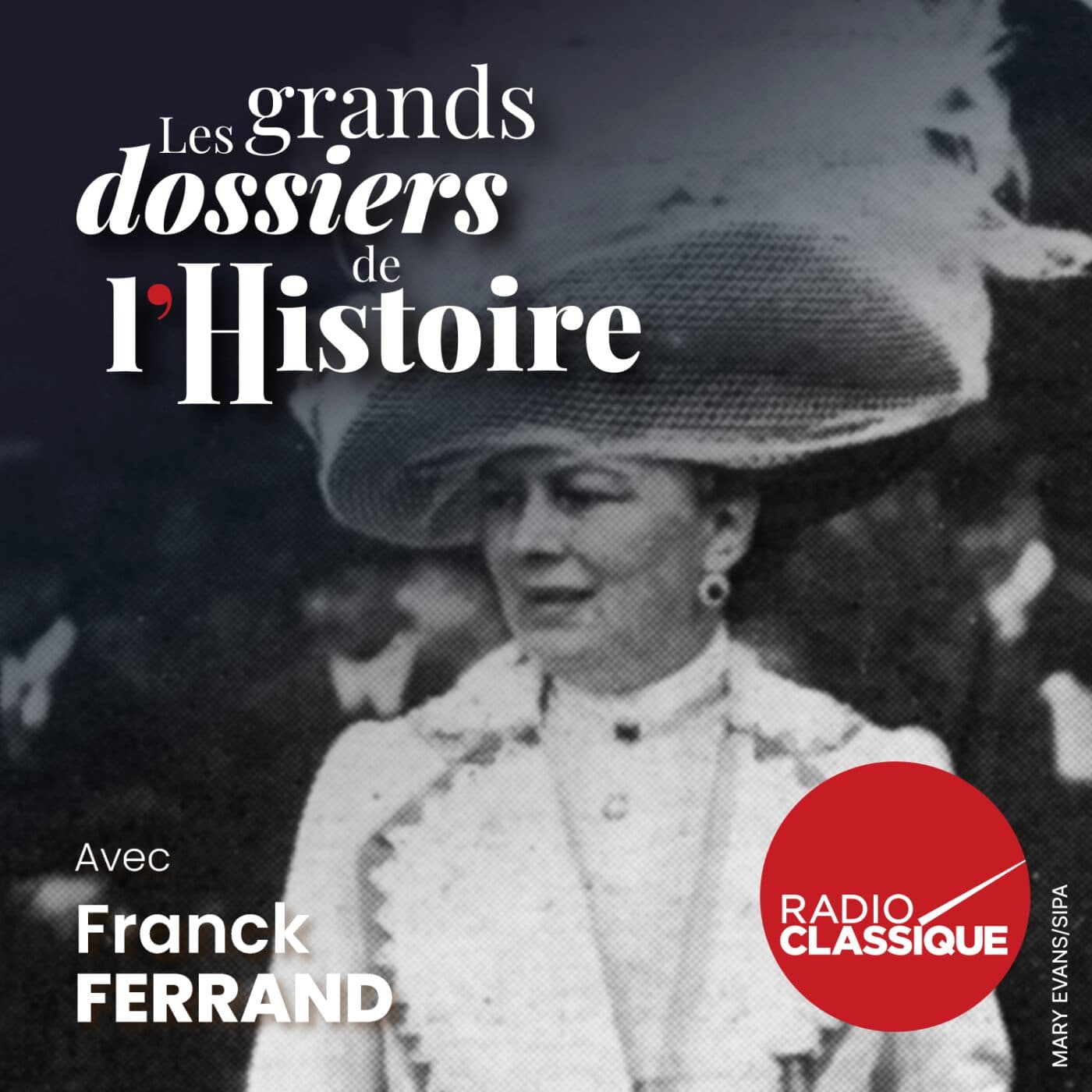 Les grands dossiers de l'Histoire par Franck Ferrand podcast cover art