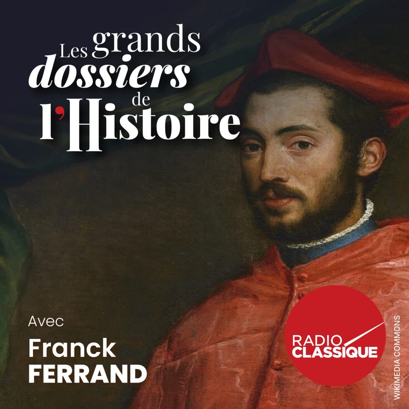 Les grands dossiers de l'Histoire par Franck Ferrand podcast cover art