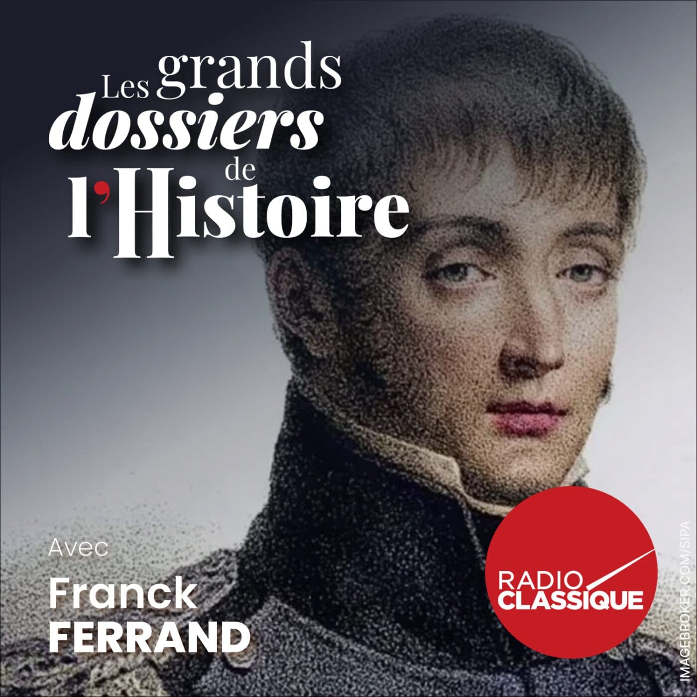 Les grands dossiers de l'Histoire par Franck Ferrand podcast cover art