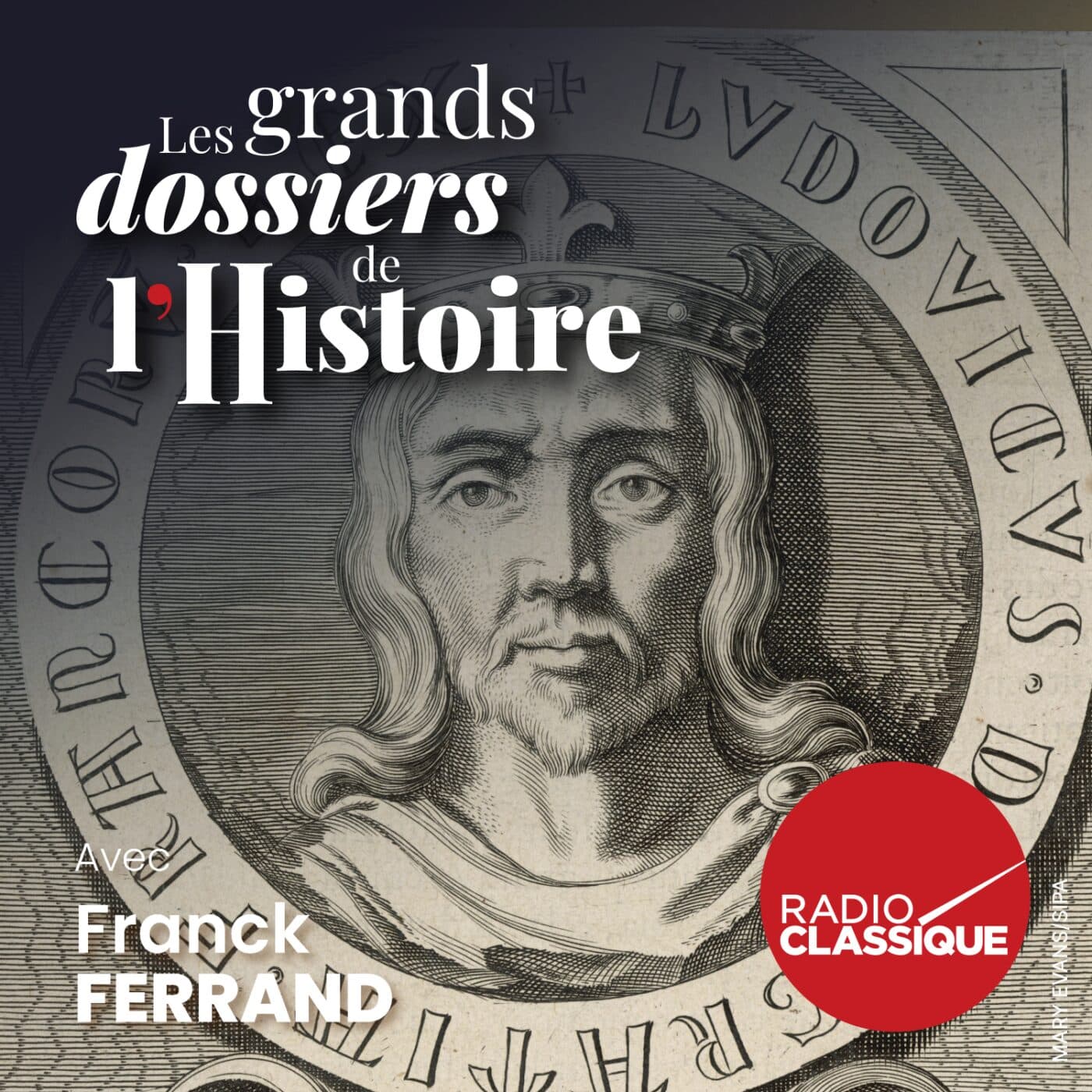 Les grands dossiers de l'Histoire par Franck Ferrand podcast cover art