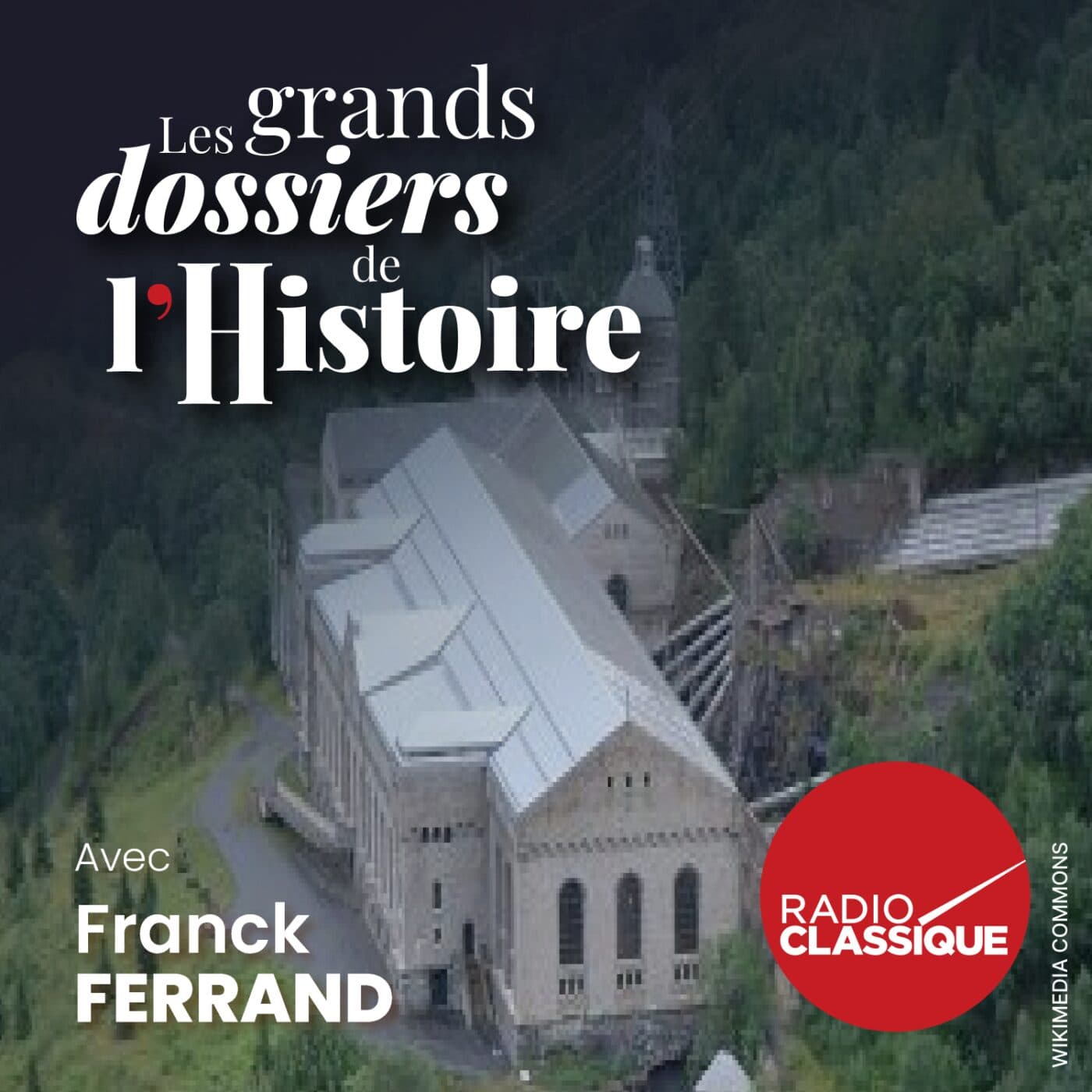 Les grands dossiers de l'Histoire par Franck Ferrand podcast cover art