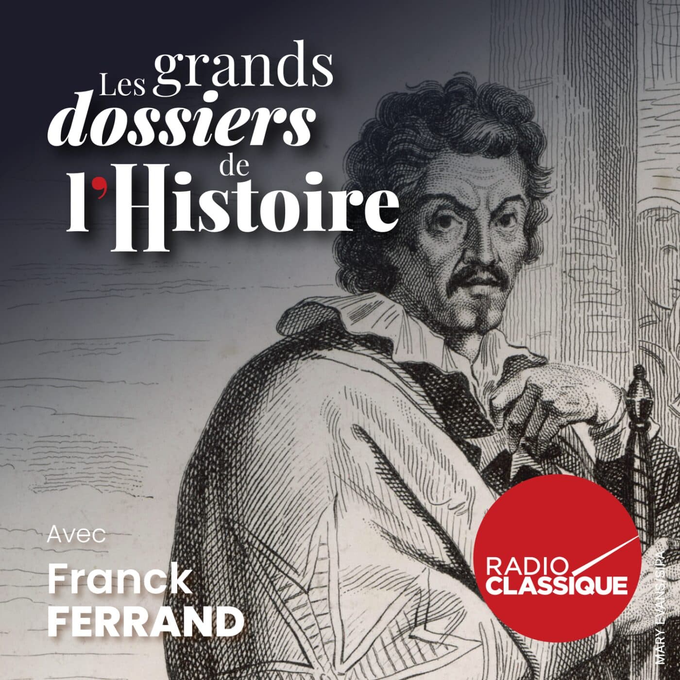 Les grands dossiers de l'Histoire par Franck Ferrand podcast cover art