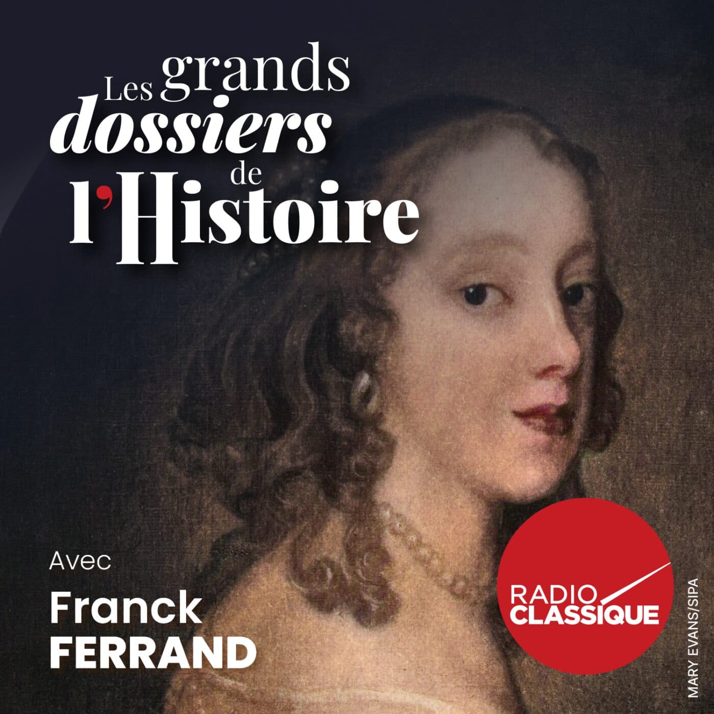 Les grands dossiers de l'Histoire par Franck Ferrand podcast cover art