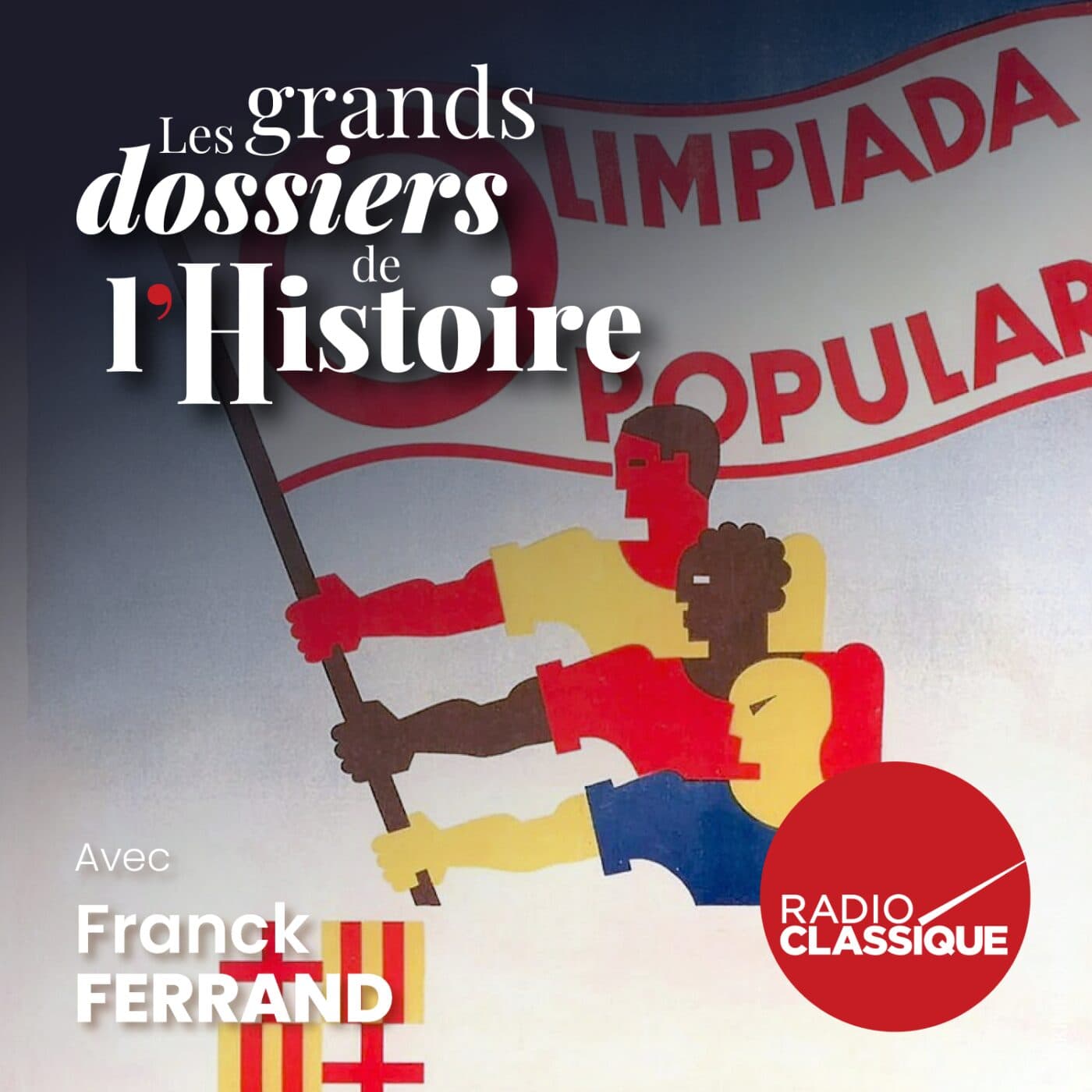 Les grands dossiers de l'Histoire par Franck Ferrand podcast cover art