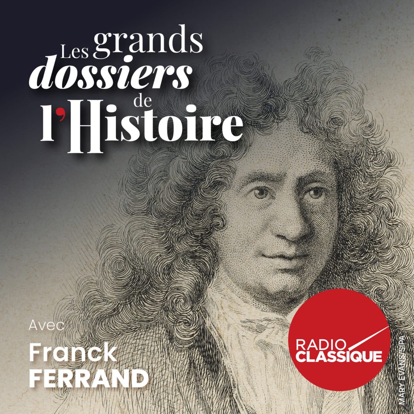 Les grands dossiers de l'Histoire par Franck Ferrand podcast cover art