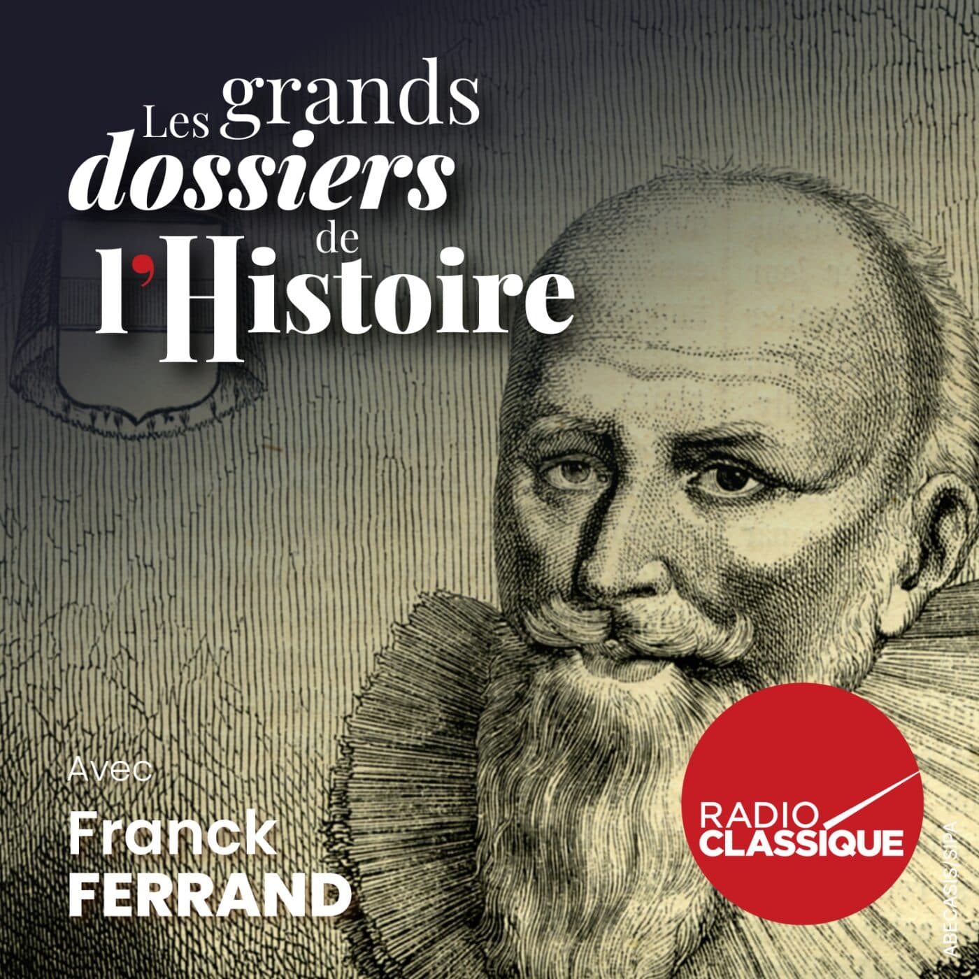 Les grands dossiers de l'Histoire par Franck Ferrand podcast cover art
