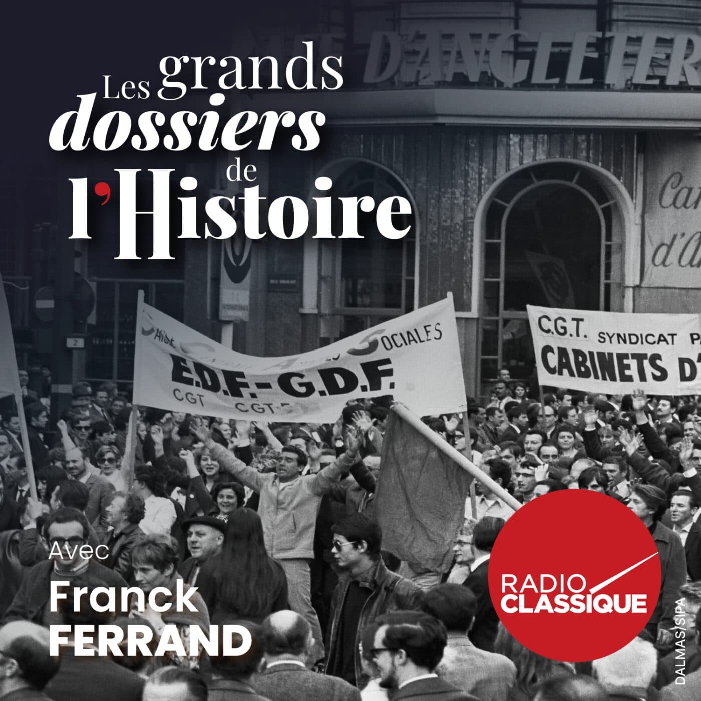 Les grands dossiers de l'Histoire par Franck Ferrand podcast cover art