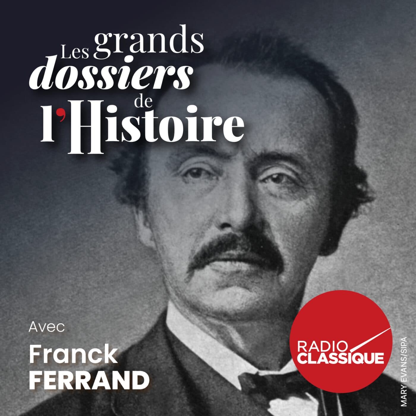 Les grands dossiers de l'Histoire par Franck Ferrand podcast cover art