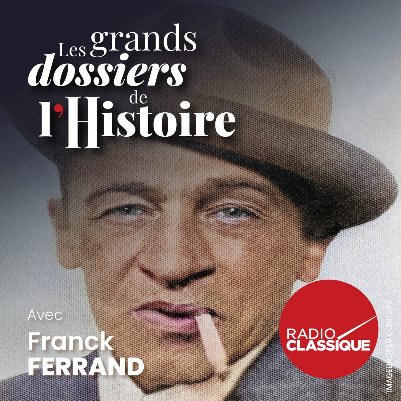 Les grands dossiers de l'Histoire par Franck Ferrand podcast cover art