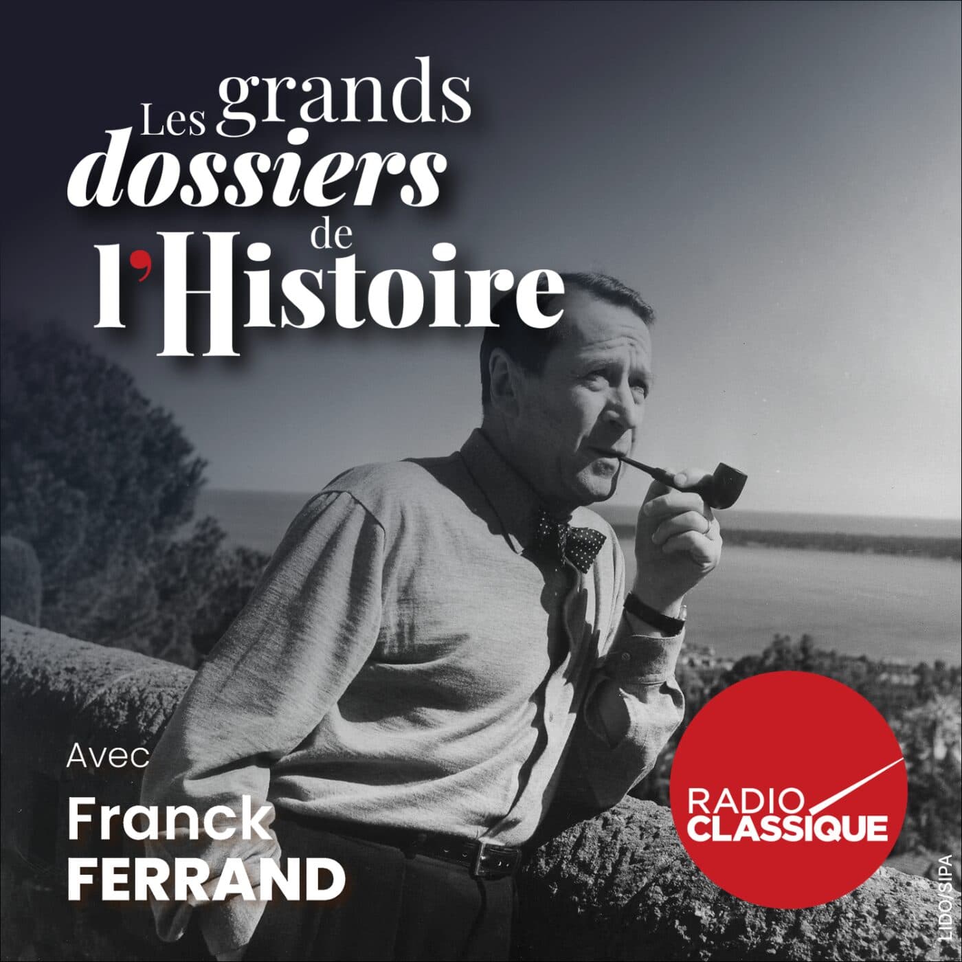 Les grands dossiers de l'Histoire par Franck Ferrand podcast cover art