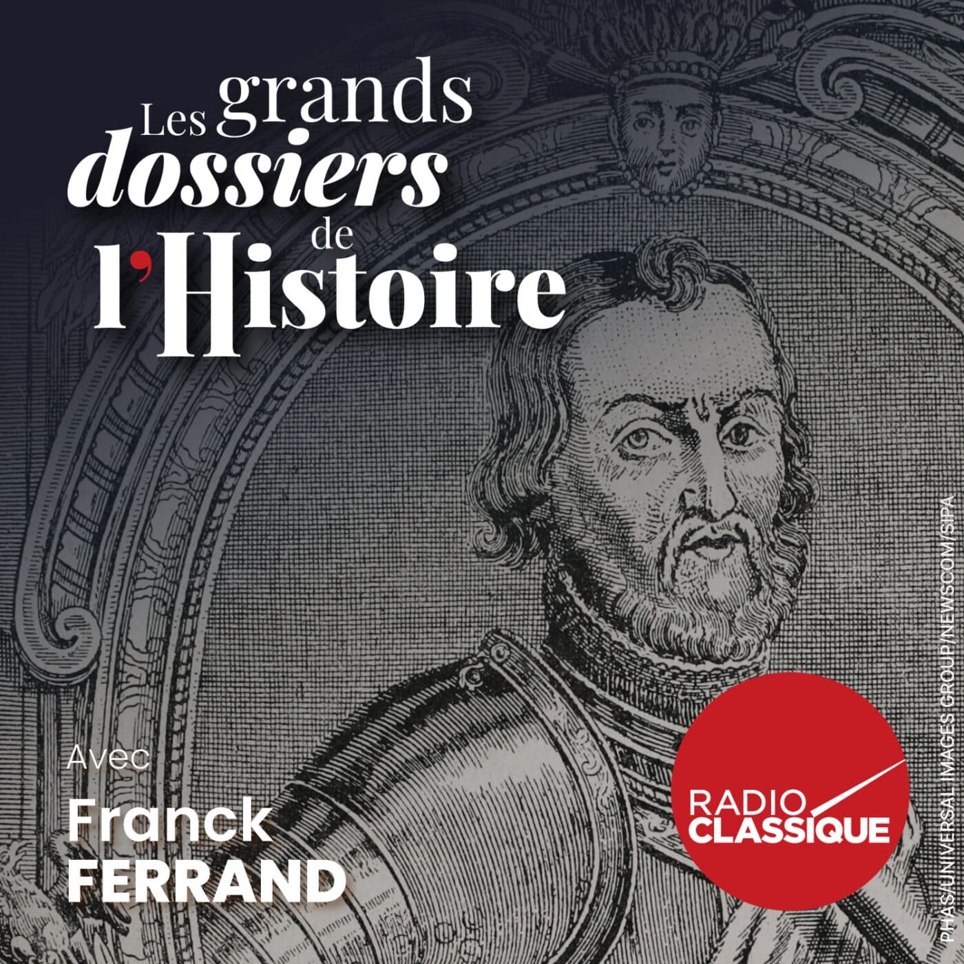 Les grands dossiers de l'Histoire par Franck Ferrand podcast cover art