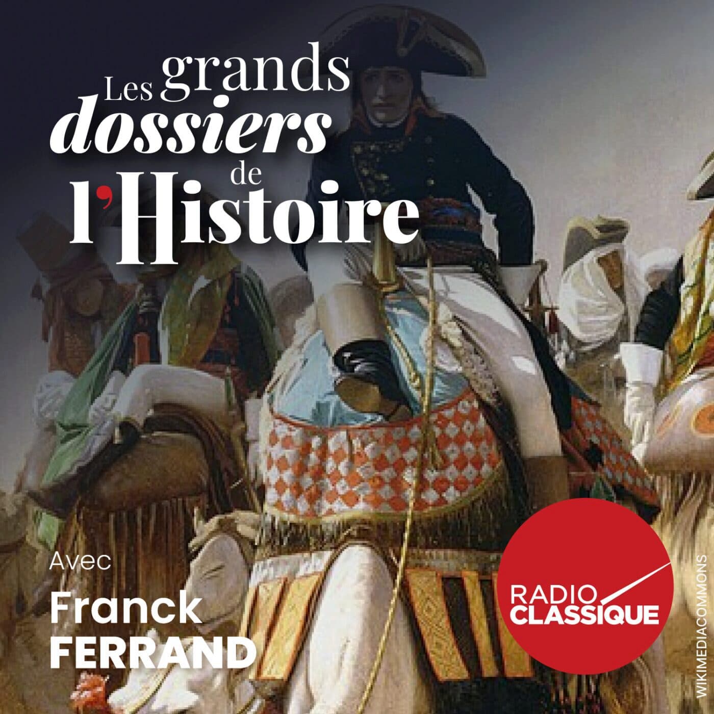 Les grands dossiers de l'Histoire par Franck Ferrand podcast cover art