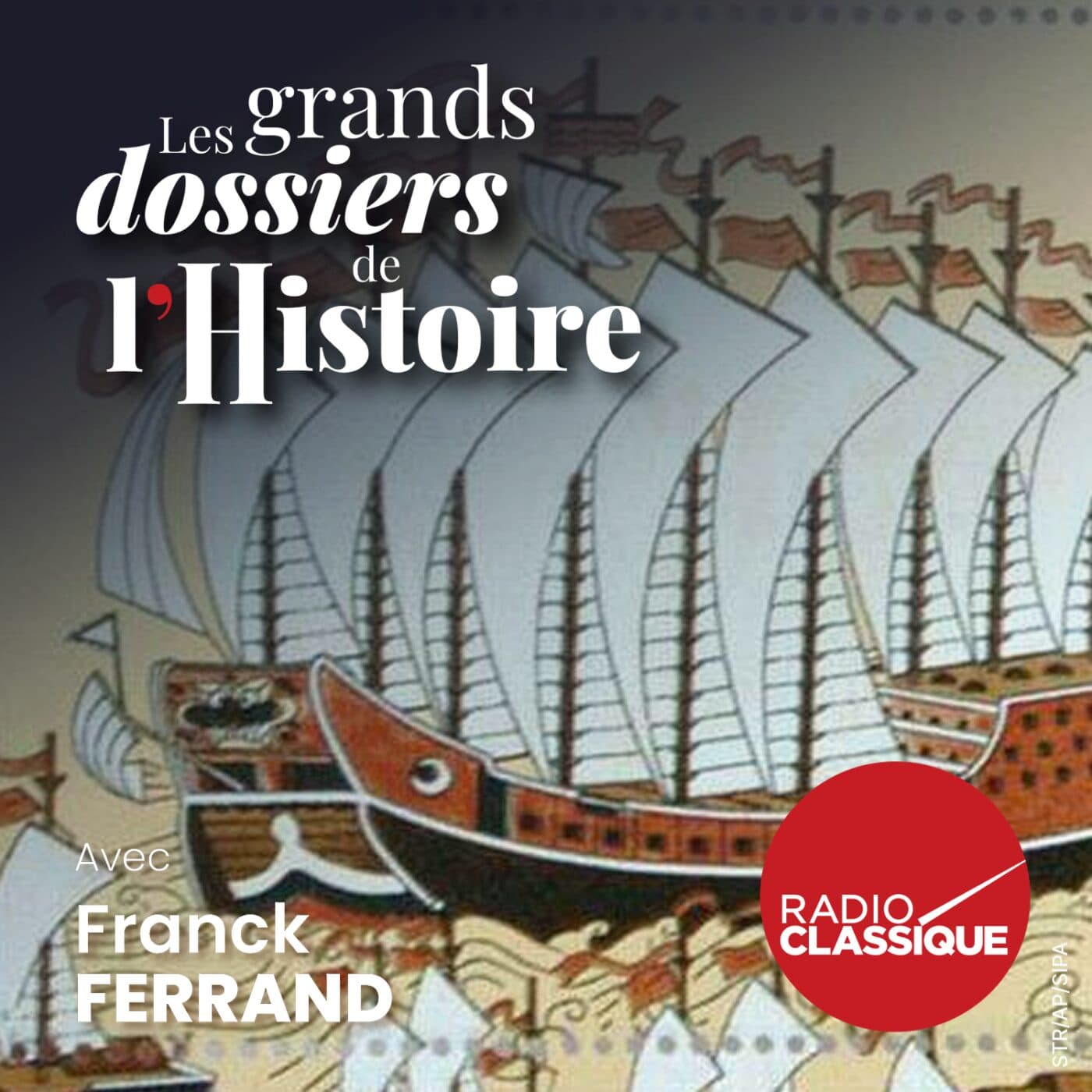 Les grands dossiers de l'Histoire par Franck Ferrand podcast cover art