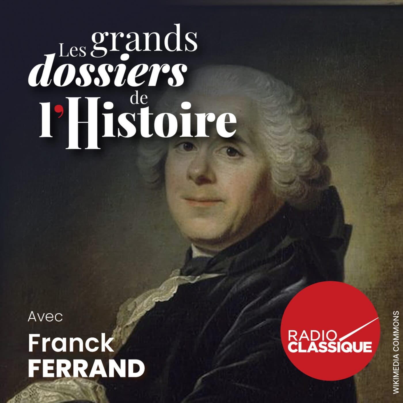 Les grands dossiers de l'Histoire par Franck Ferrand podcast cover art