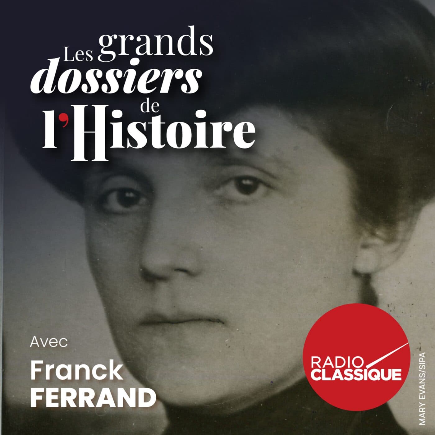 Les grands dossiers de l'Histoire par Franck Ferrand podcast cover art