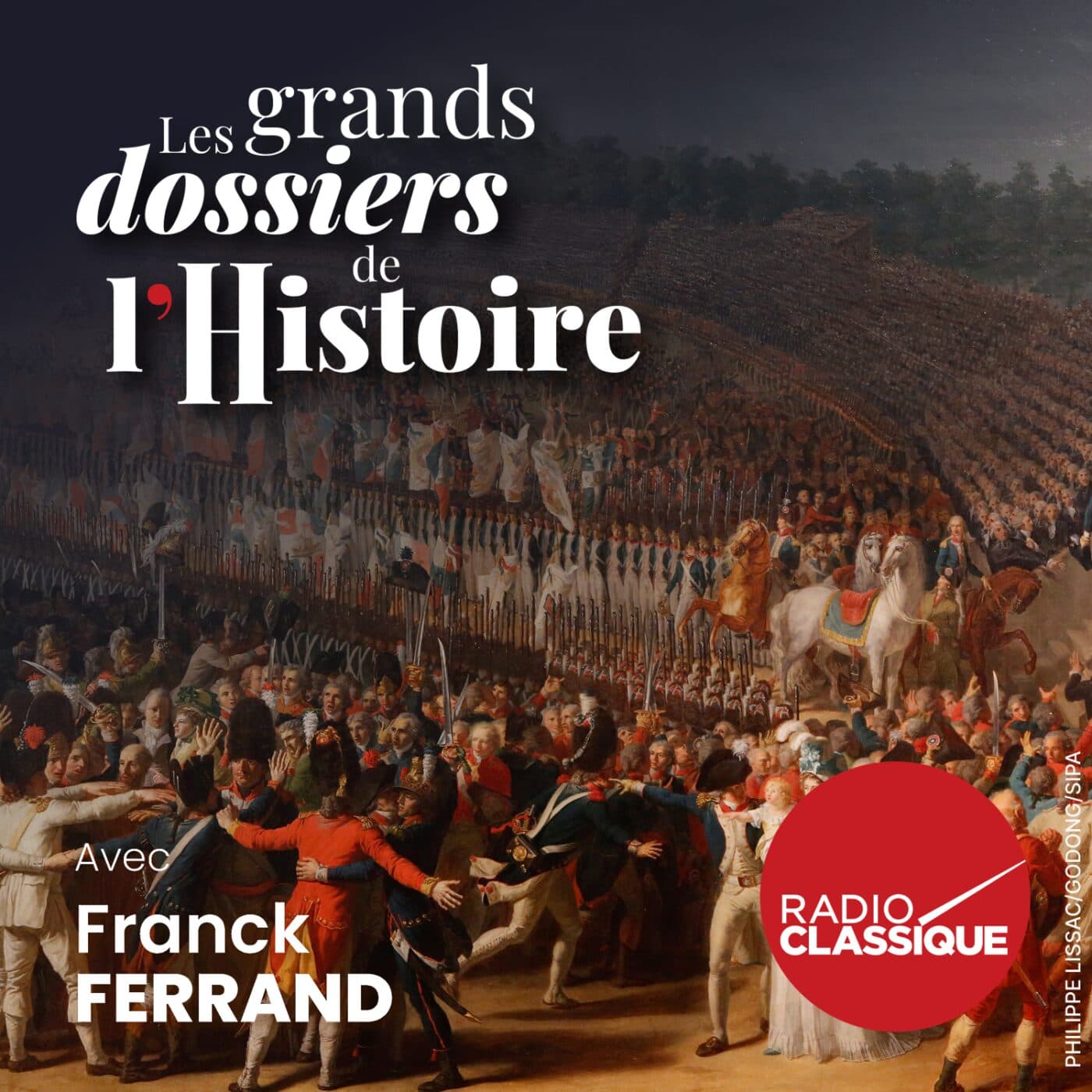 Les grands dossiers de l'Histoire par Franck Ferrand podcast cover art