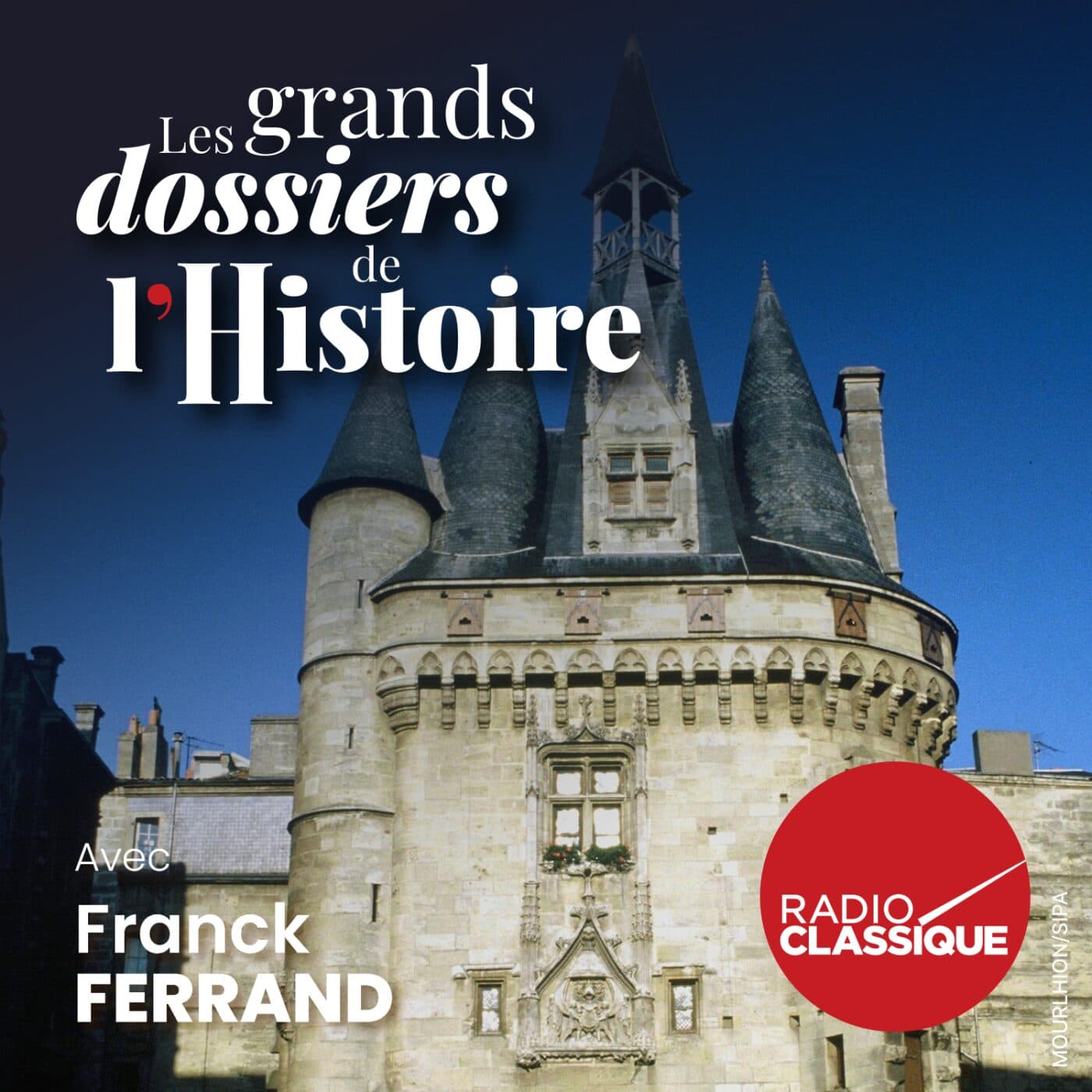 Les grands dossiers de l'Histoire par Franck Ferrand podcast cover art