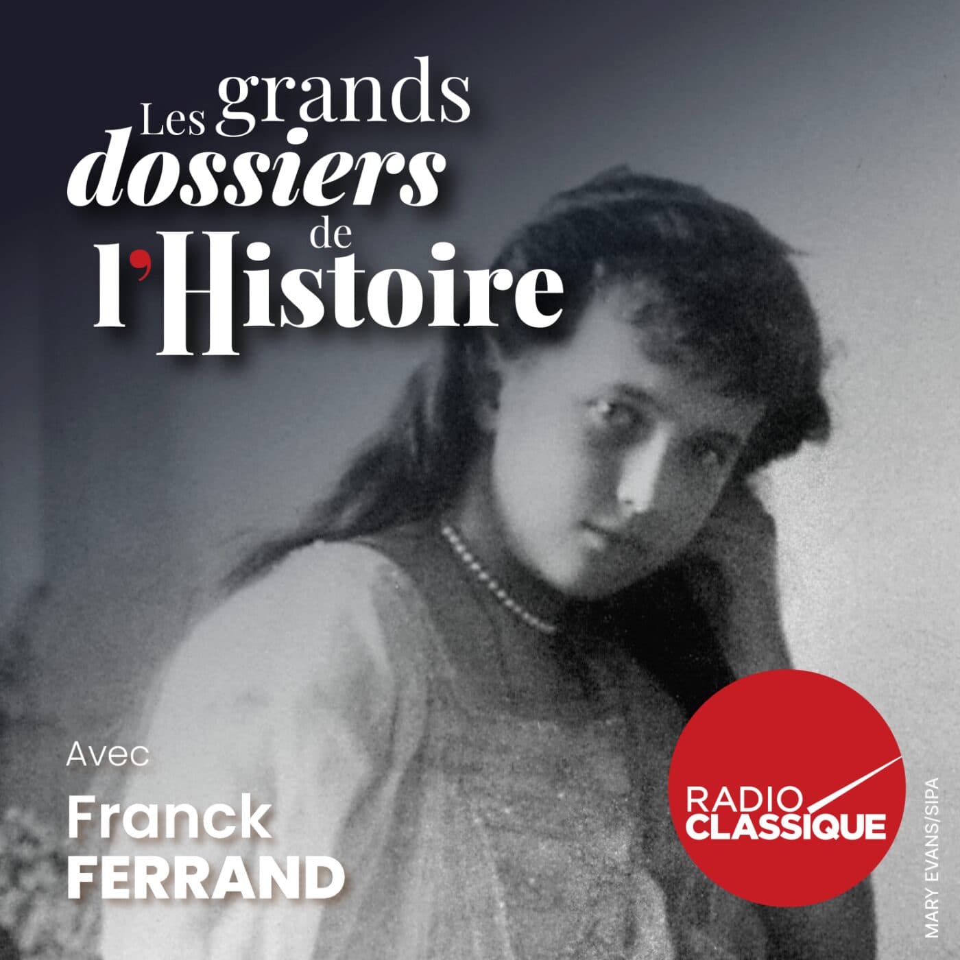 Les grands dossiers de l'Histoire par Franck Ferrand podcast cover art