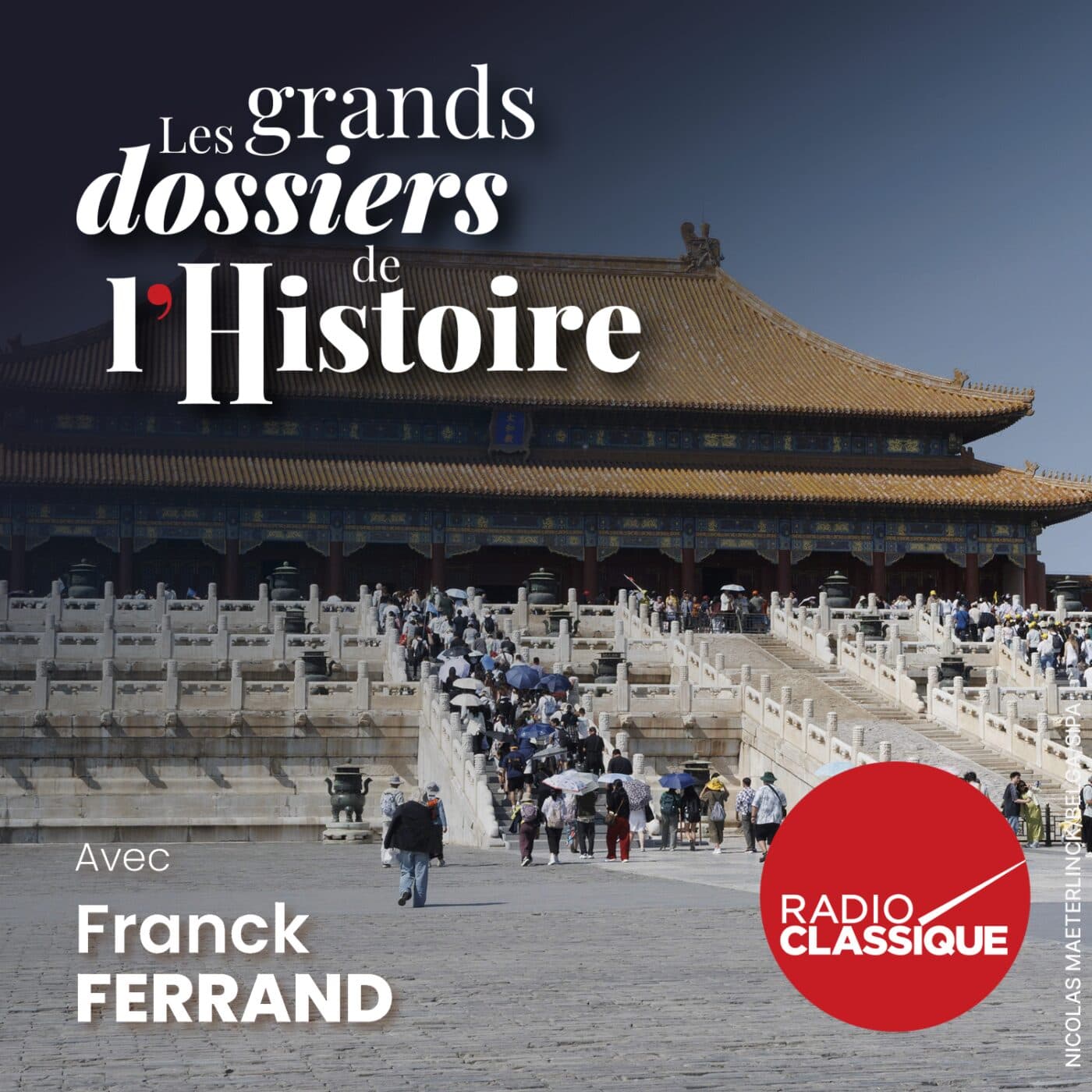 Les grands dossiers de l'Histoire par Franck Ferrand podcast cover art