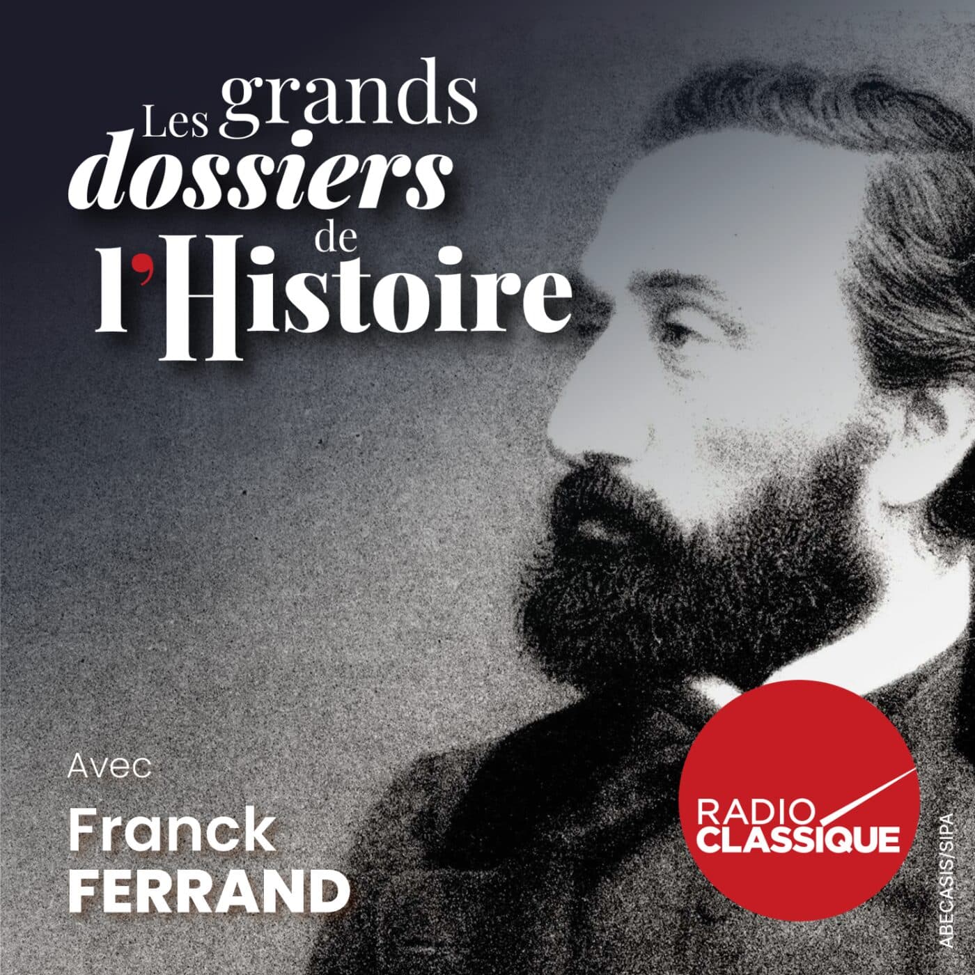 Les grands dossiers de l'Histoire par Franck Ferrand podcast cover art