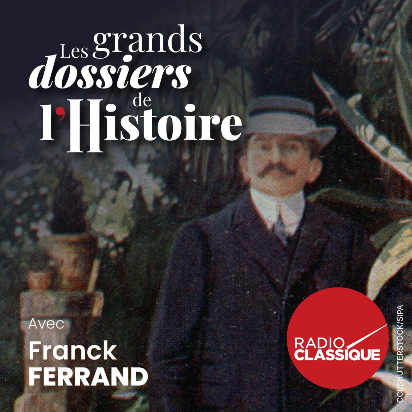 Les grands dossiers de l'Histoire par Franck Ferrand podcast cover art