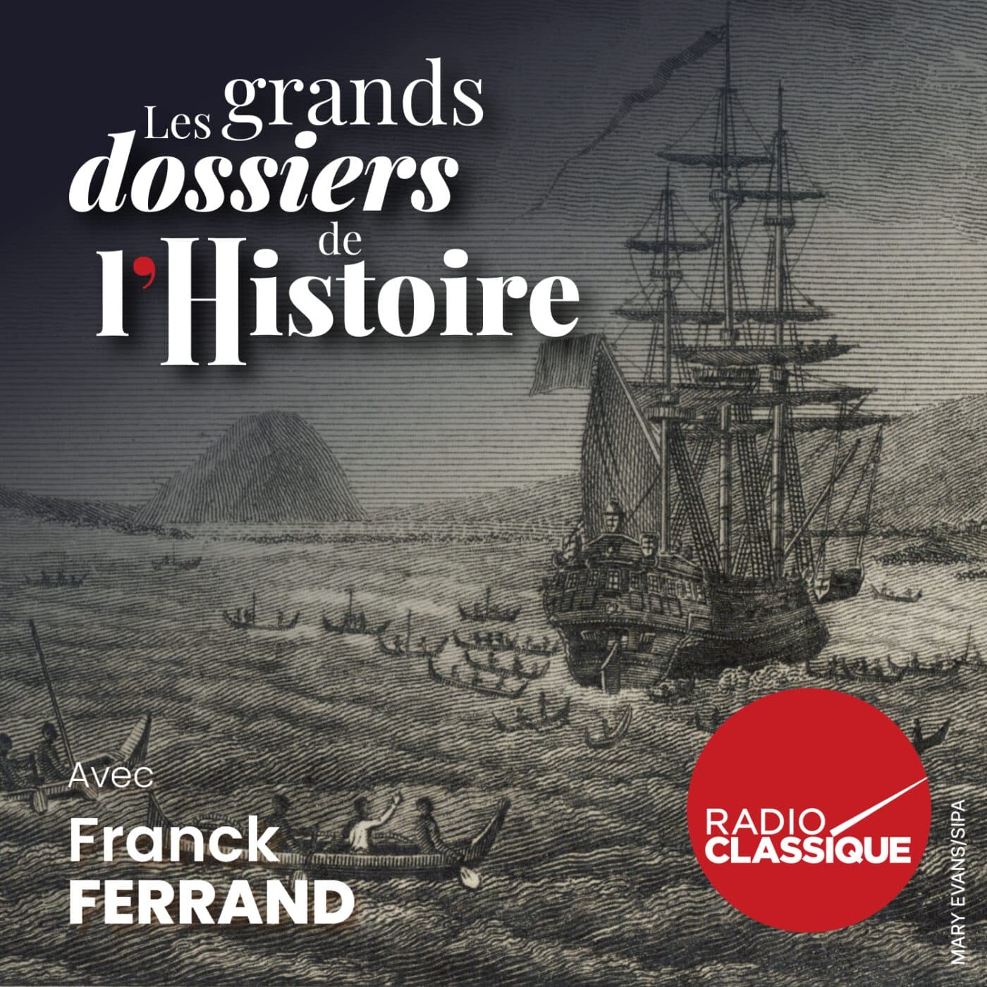 Les grands dossiers de l'Histoire par Franck Ferrand podcast cover art