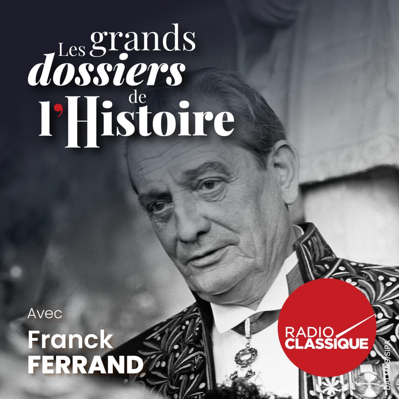 Les grands dossiers de l'Histoire par Franck Ferrand podcast cover art