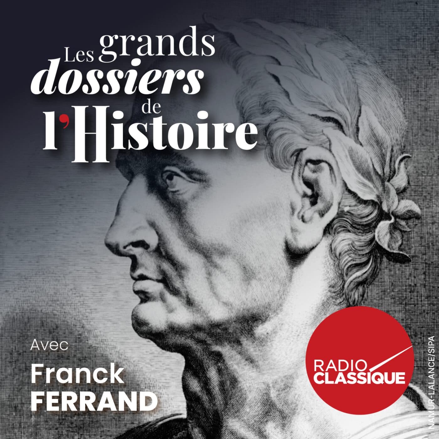 Les grands dossiers de l'Histoire par Franck Ferrand podcast cover art