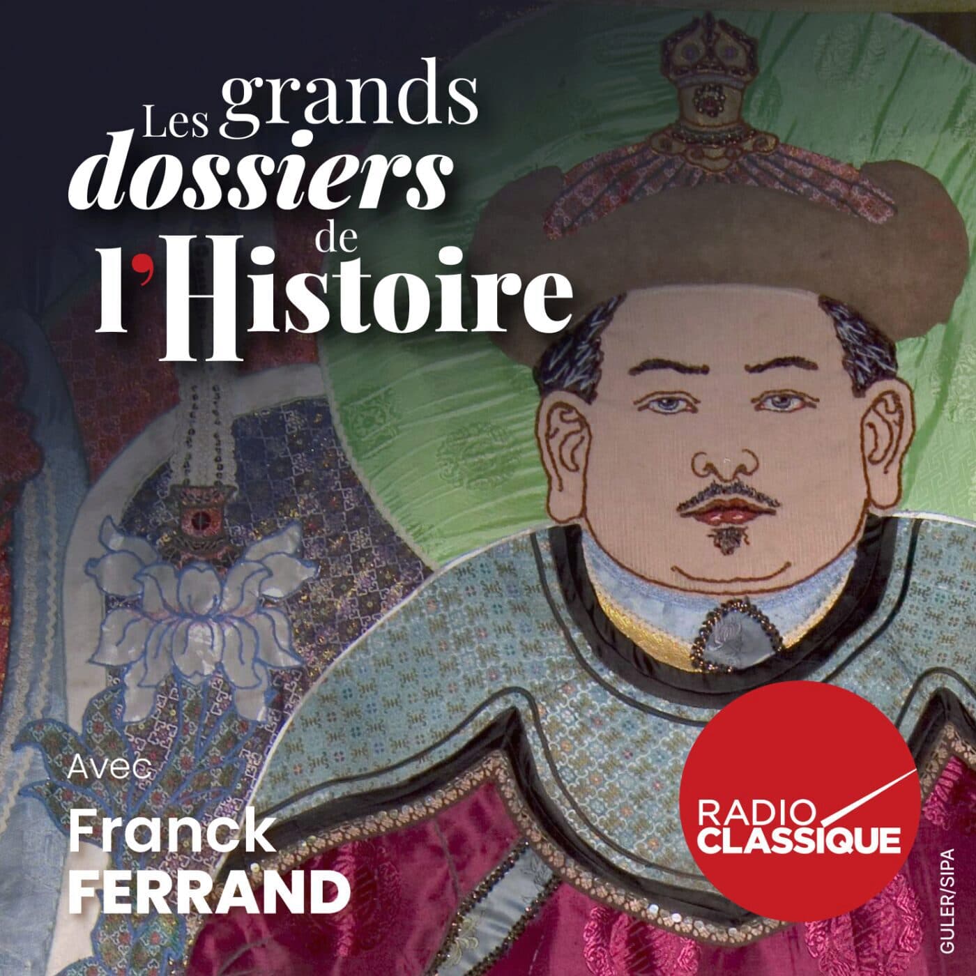Les grands dossiers de l'Histoire par Franck Ferrand podcast cover art