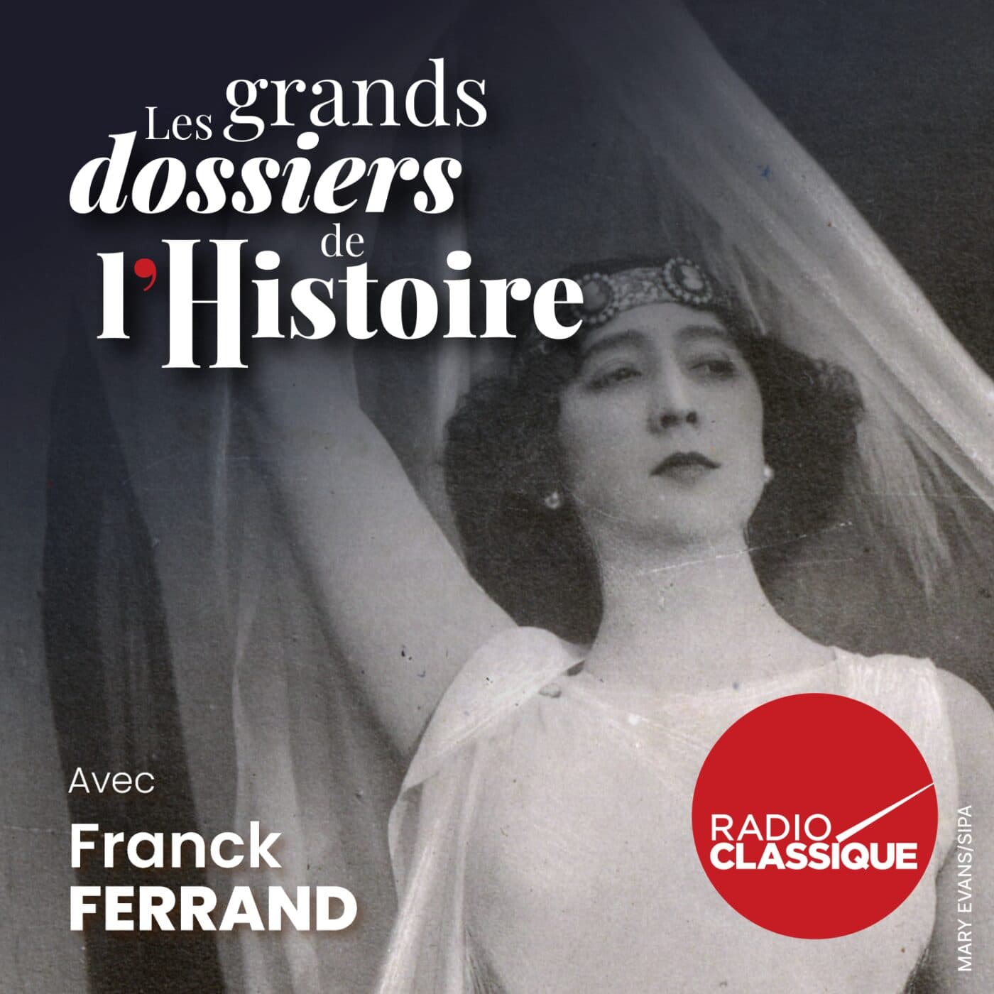 Les grands dossiers de l'Histoire par Franck Ferrand podcast cover art