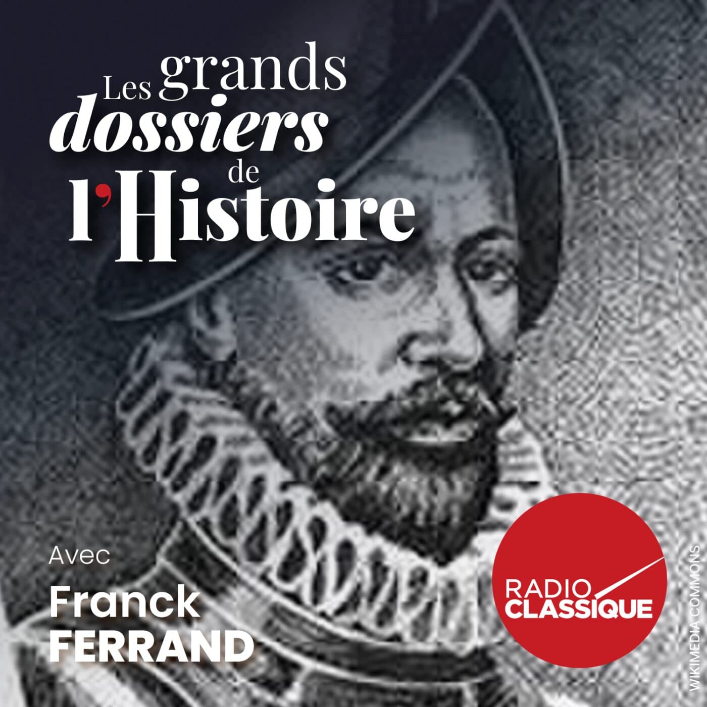 Les grands dossiers de l'Histoire par Franck Ferrand podcast cover art
