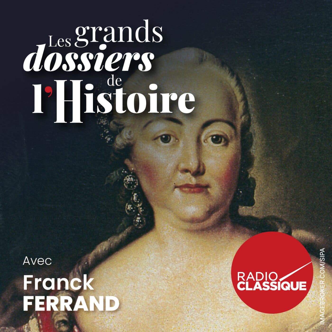 Les grands dossiers de l'Histoire par Franck Ferrand podcast cover art