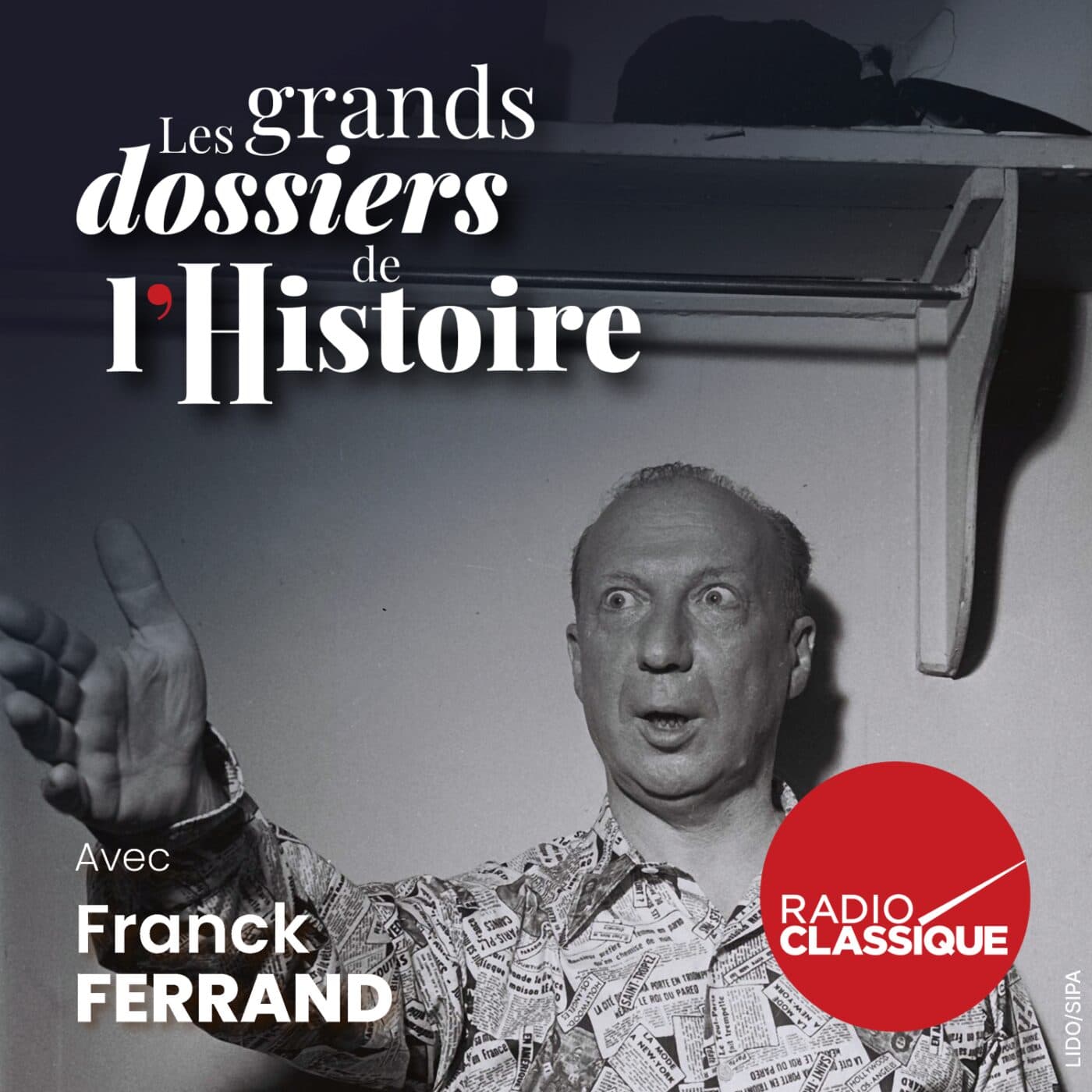 Les grands dossiers de l'Histoire par Franck Ferrand podcast cover art