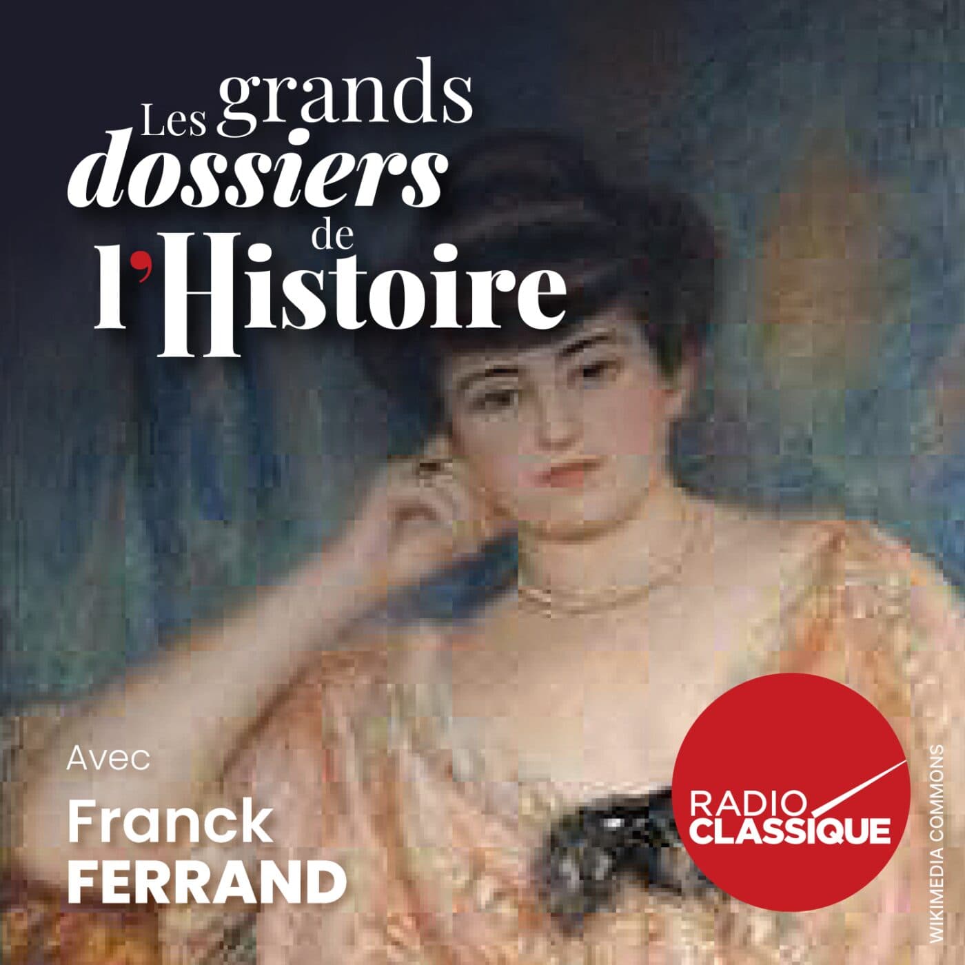 Les grands dossiers de l'Histoire par Franck Ferrand podcast cover art